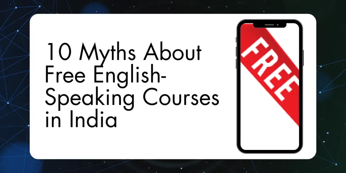 10 Myths About Free English-Speaking Courses in India