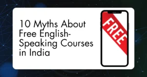 10 Myths About Free English-Speaking Courses in India