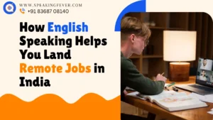 English Speaking Helps You Land Remote Jobs in India