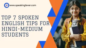 Spoken English Tips for Hindi-Medium Students