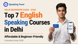 Top 7 Affordable English Speaking Courses in Delhi for Beginners: 2026