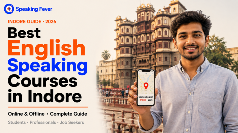 10 Best Spoken English Classes in Indore (2026): Fees, Features & Comparison