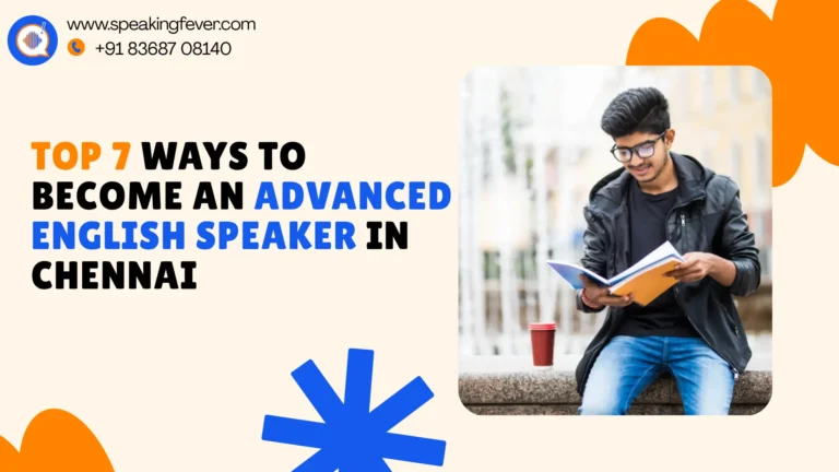 Top 7 Ways to Become an Advanced English Speaker in Chennai