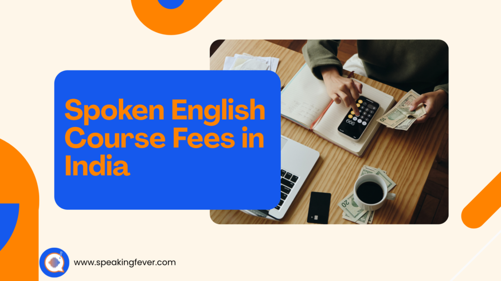 Spoken English Course Fees in India