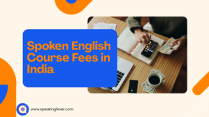 Spoken English Course Fees in India