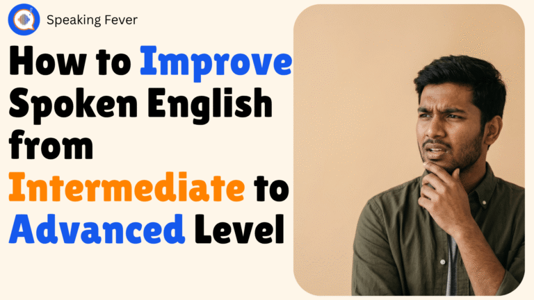 How to Improve Spoken English from Intermediate to Advanced Level
