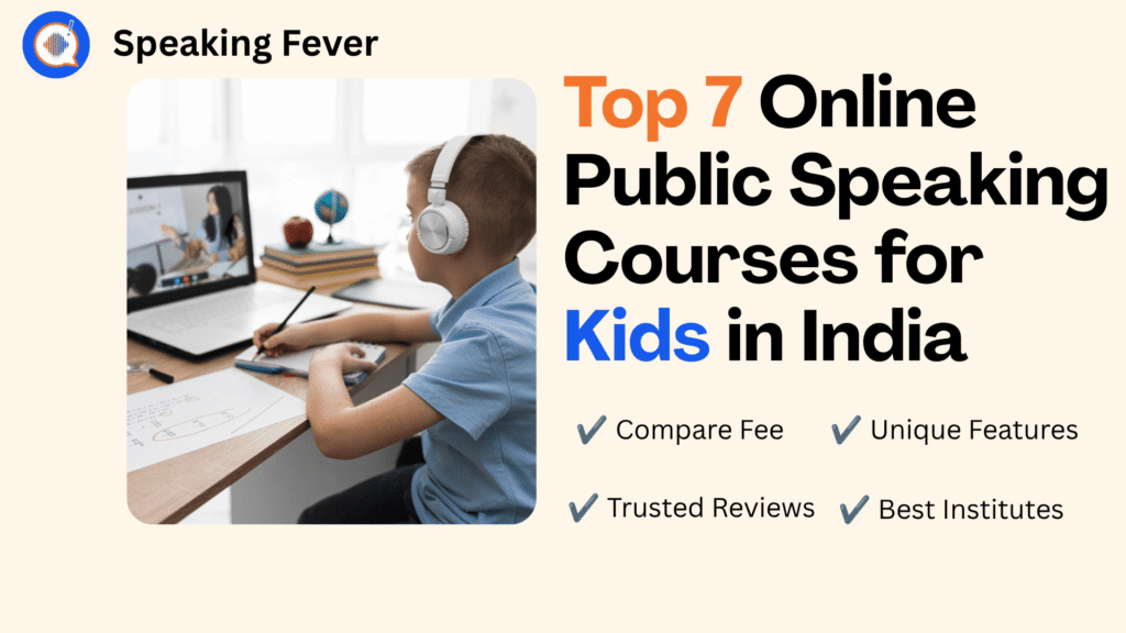Top 7 Online Public Speaking Courses for Kids in India: 2026 Updated