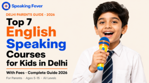 Top 7 English Speaking Course for Kids in Delhi With Fees