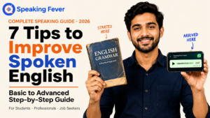 7 Powerful Tips to Improve Spoken English from Basic to Advanced