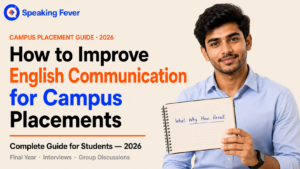 How to Improve English Communication Skills for Campus Placements: Complete Guide