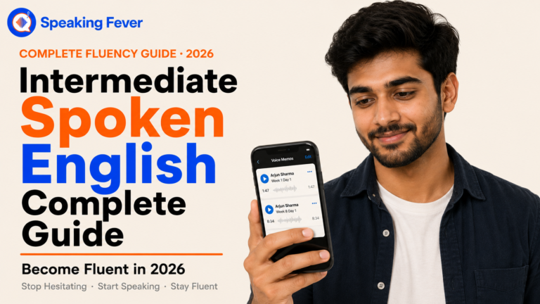 Intermediate Spoken English: Complete Guide to Becoming Fluent in 2026