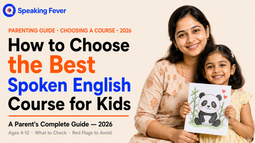 How to Choose the Best Spoken English Course for Kids: A Parent's Complete Guide