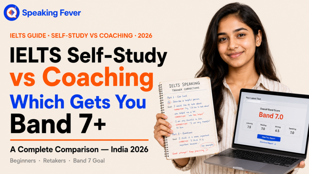 IELTS Self-Study vs Online Coaching: Which One Is Better for Getting Band 7+