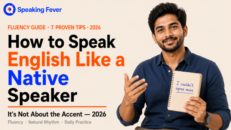 How to Speak English Like a Native Speaker: 7 Proven Tips